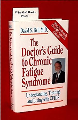The Doctor's Guide to Chronic Fatigue Syndrome by David S. Bell