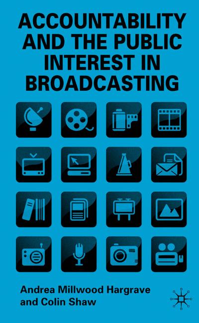 Accountability and the Public Interest in Broadcasting by Kenneth A. Loparo