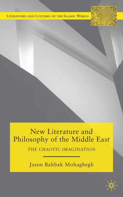 New Literature and Philosophy of the Middle East by J. Mohaghegh