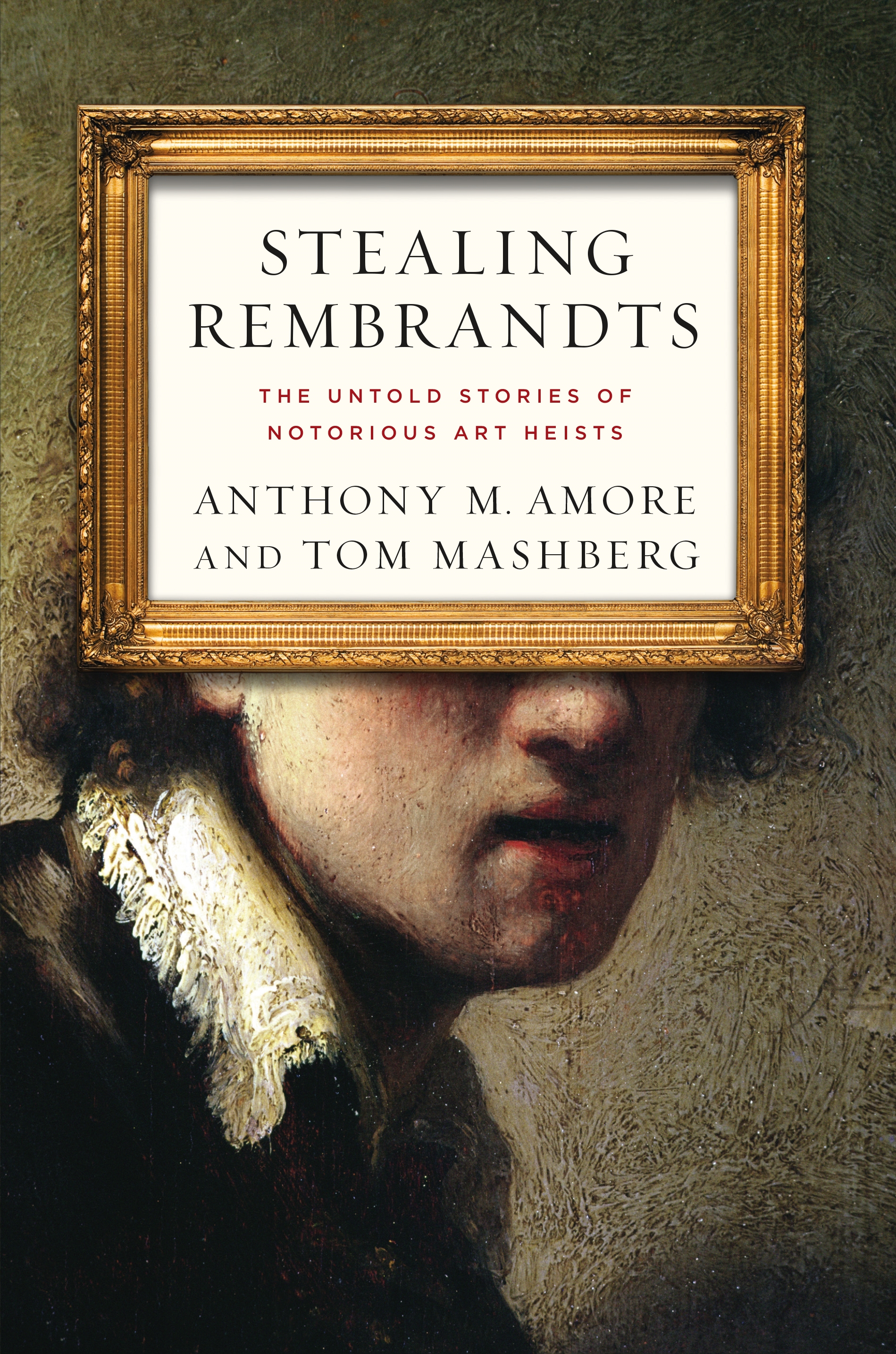 Stealing Rembrandts by Anthony M. Amore