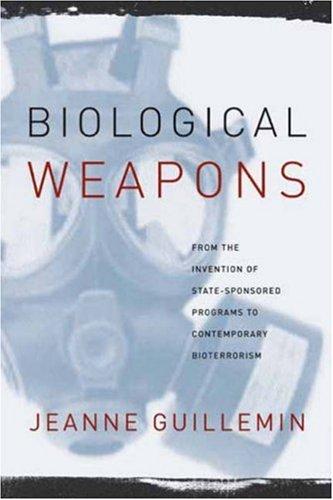 Biological Weapons by Jeanne Guillemin