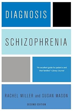 Diagnosis: Schizophrenia by Rachel Miller