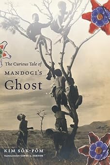 The Curious Tale of Mandogi's Ghost by Sok-pom Kim