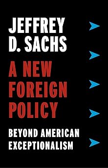 A New Foreign Policy by Jeffrey D. Sachs
