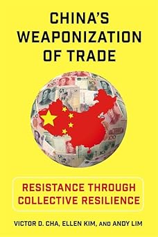 China's Weaponization of Trade by Victor Cha