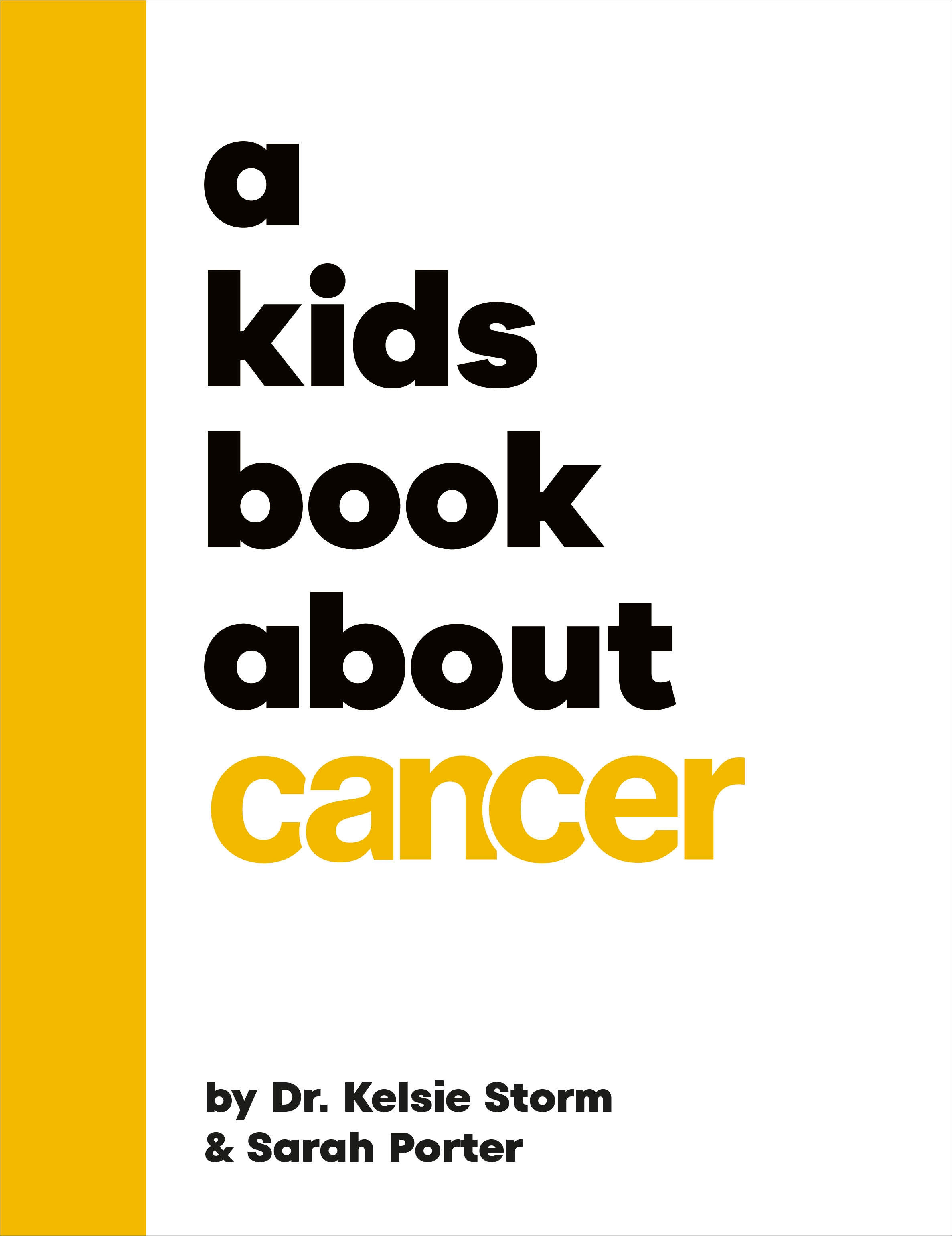 A Kids Book About Cancer by Dr. Kelsie Storm