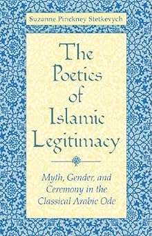 The Poetics of Islamic Legitimacy
