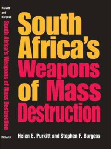 South Africa's Weapons of Mass Destruction by Helen E. Purkitt