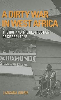 A Dirty War in West Africa by Lansana Gberie