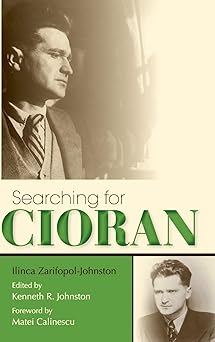 Searching for Cioran by Ilinca Zarifopol-Johnston