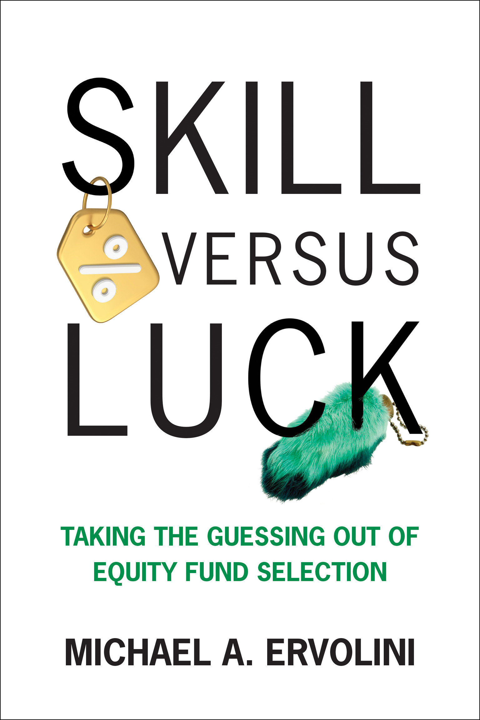 Skill Versus Luck by Michael A. Ervolini