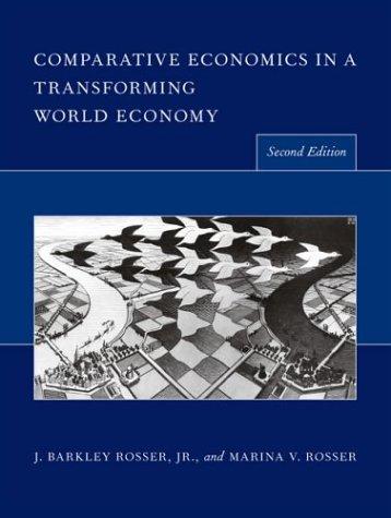Comparative Economics in a Transforming World Economy by J. Barkley Rosser Jr.