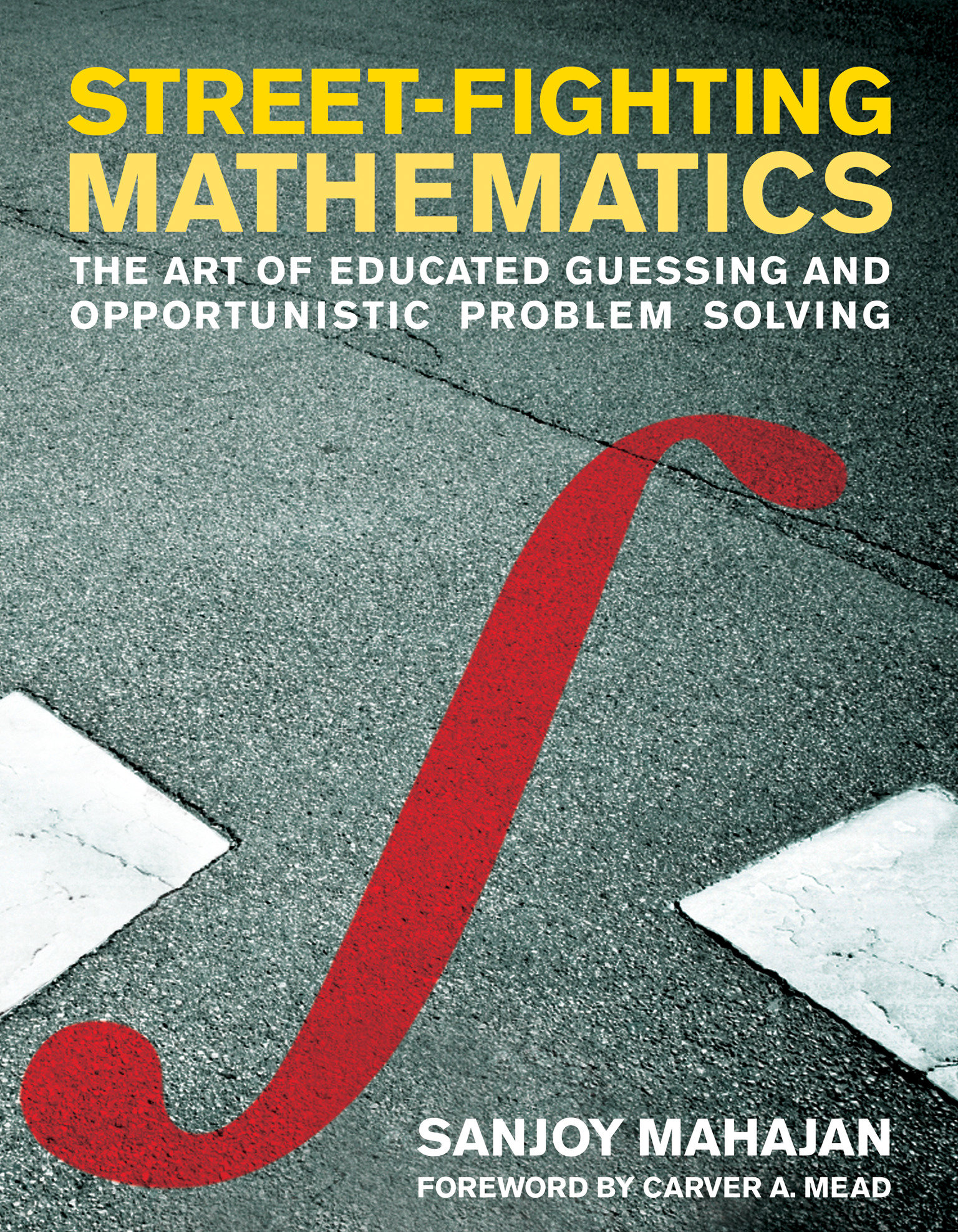 Street-fighting Mathematics by Sanjoy Mahajan