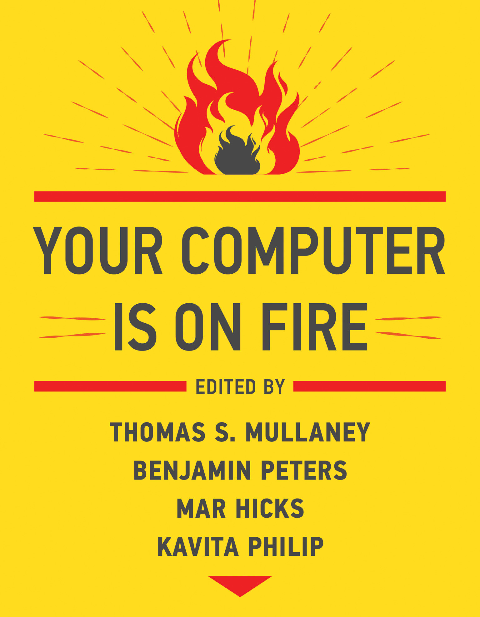 Your Computer Is on Fire by Thomas S. Mullaney
