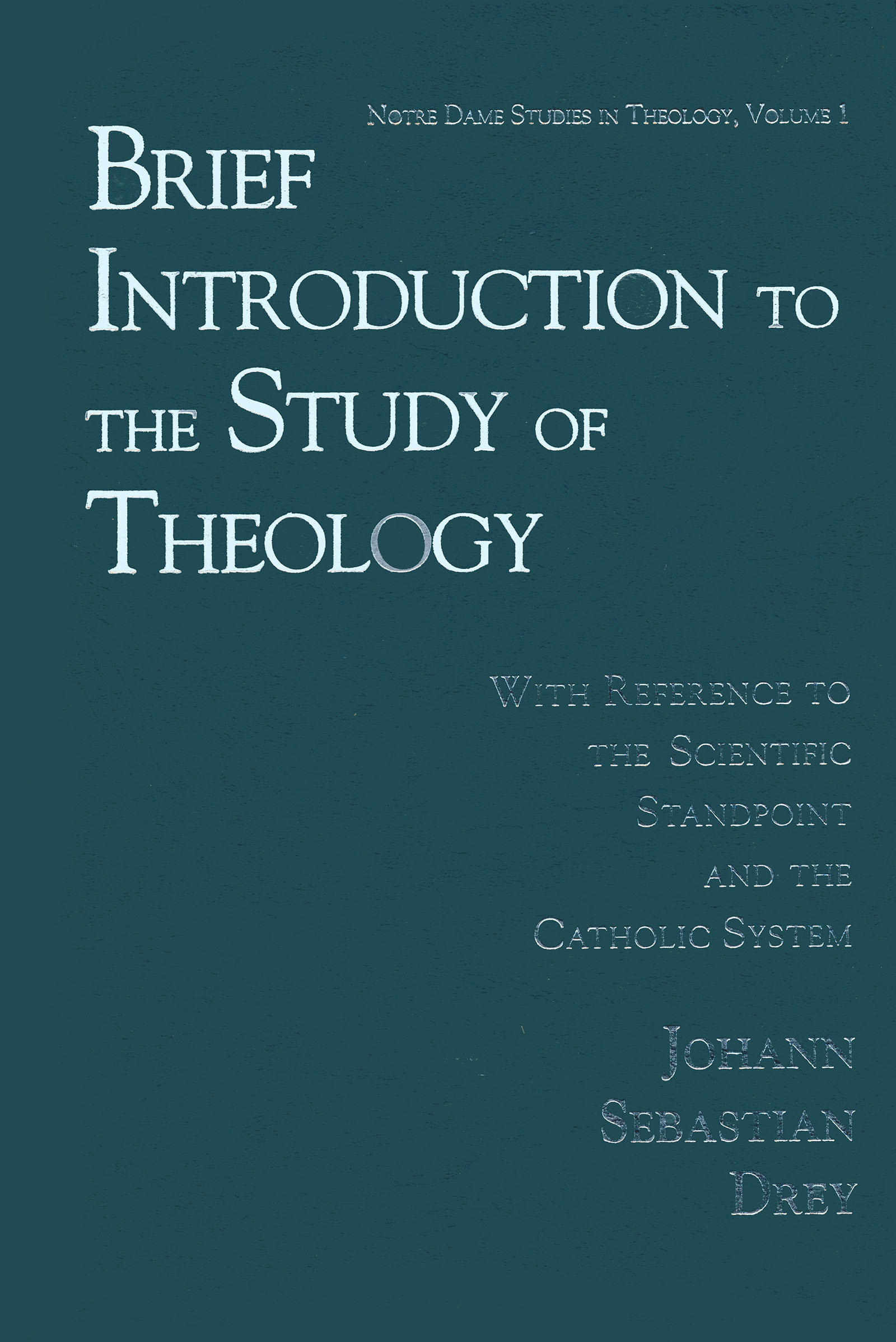 Brief Introduction to the Study of Theology by Johann Sebastian Drey