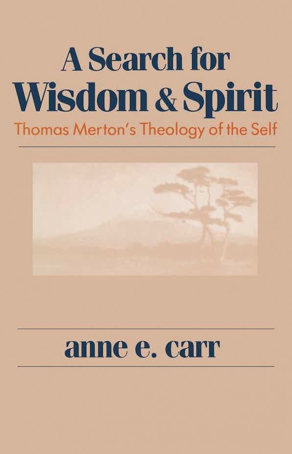 A Search for Wisdom and Spirit by Anne. E. Carr