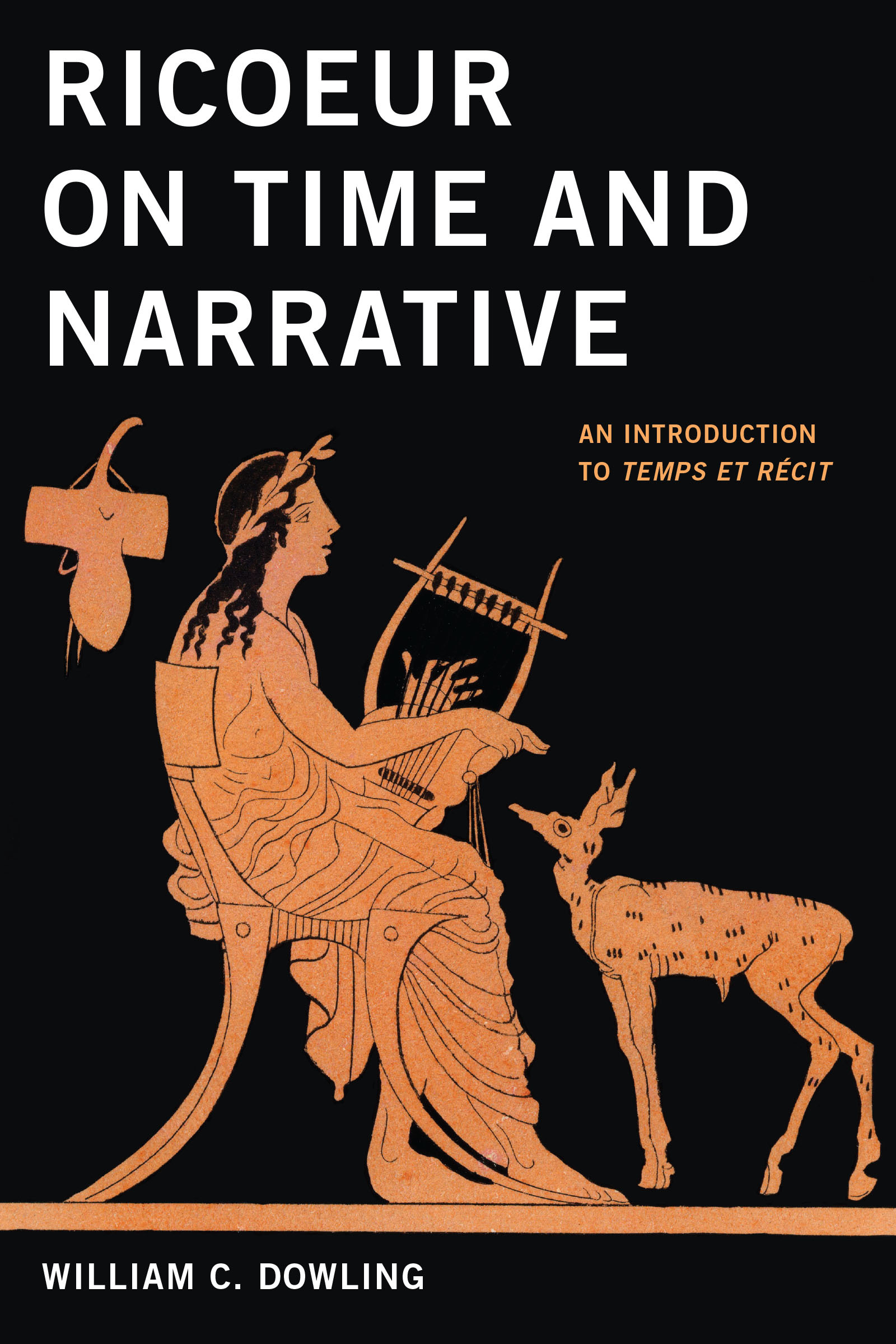 Ricoeur on Time and Narrative by William C. Dowling