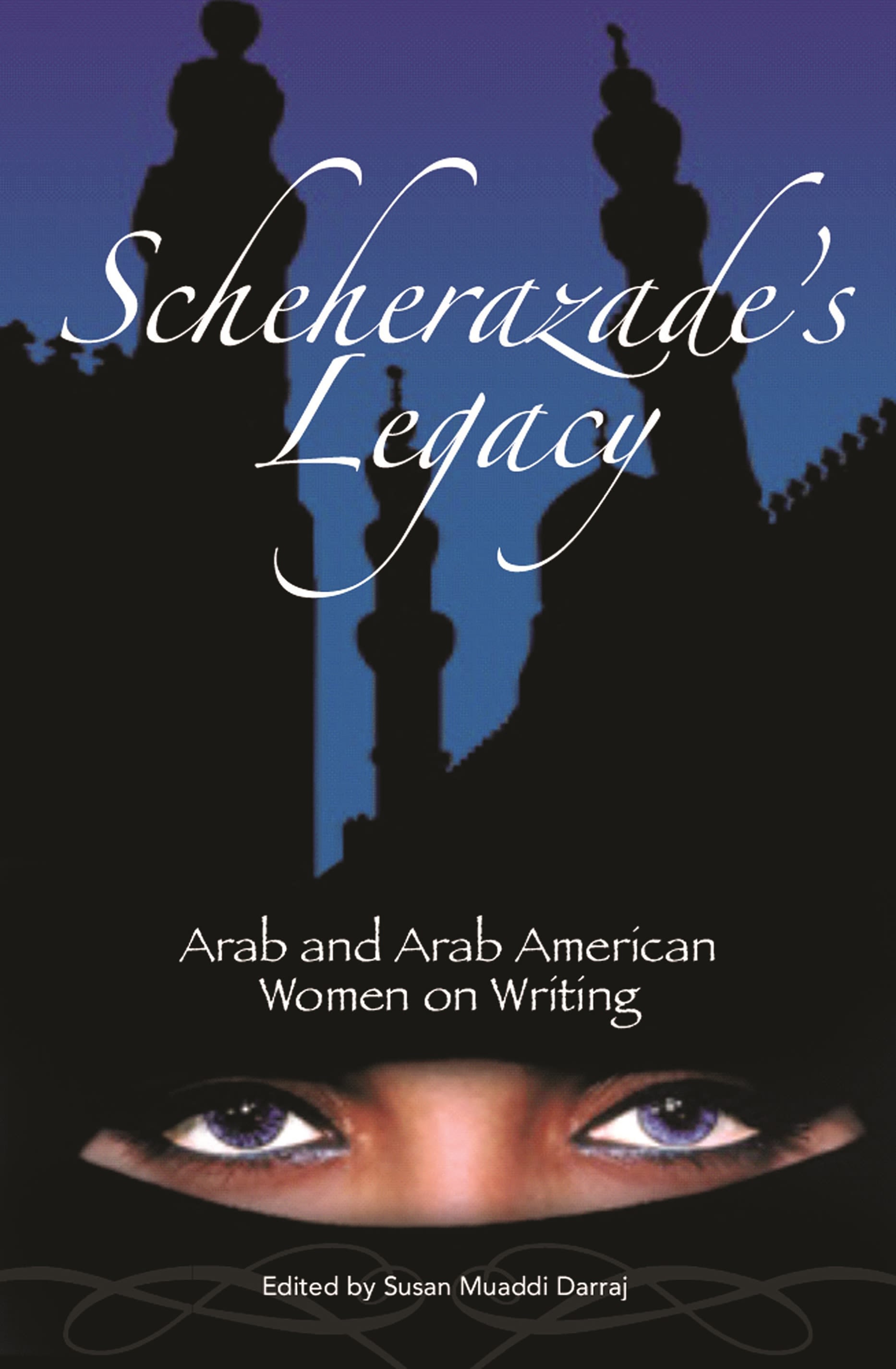 Scheherazade's Legacy by Susan M. Darraj