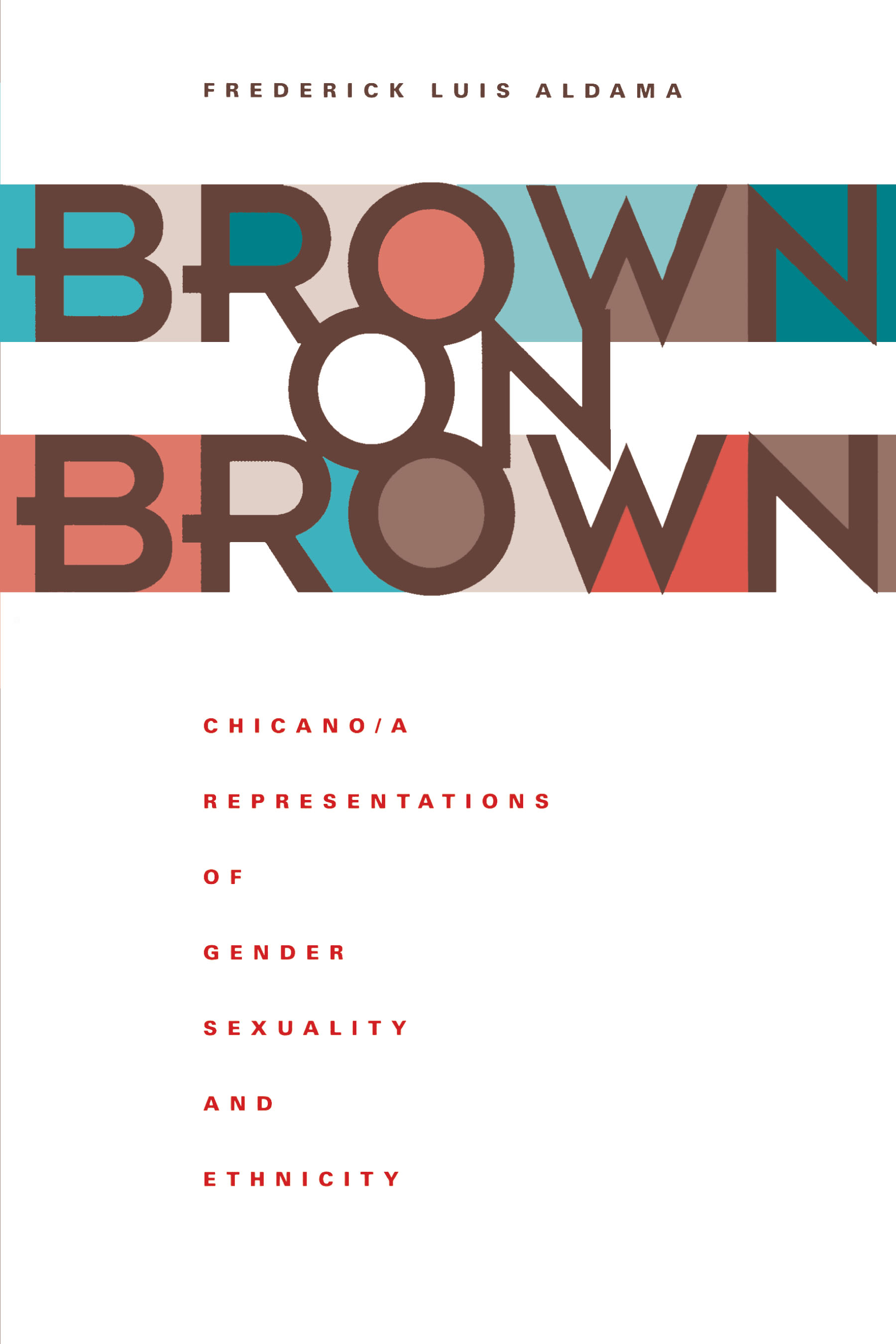 Brown on Brown by Frederick Luis Aldama