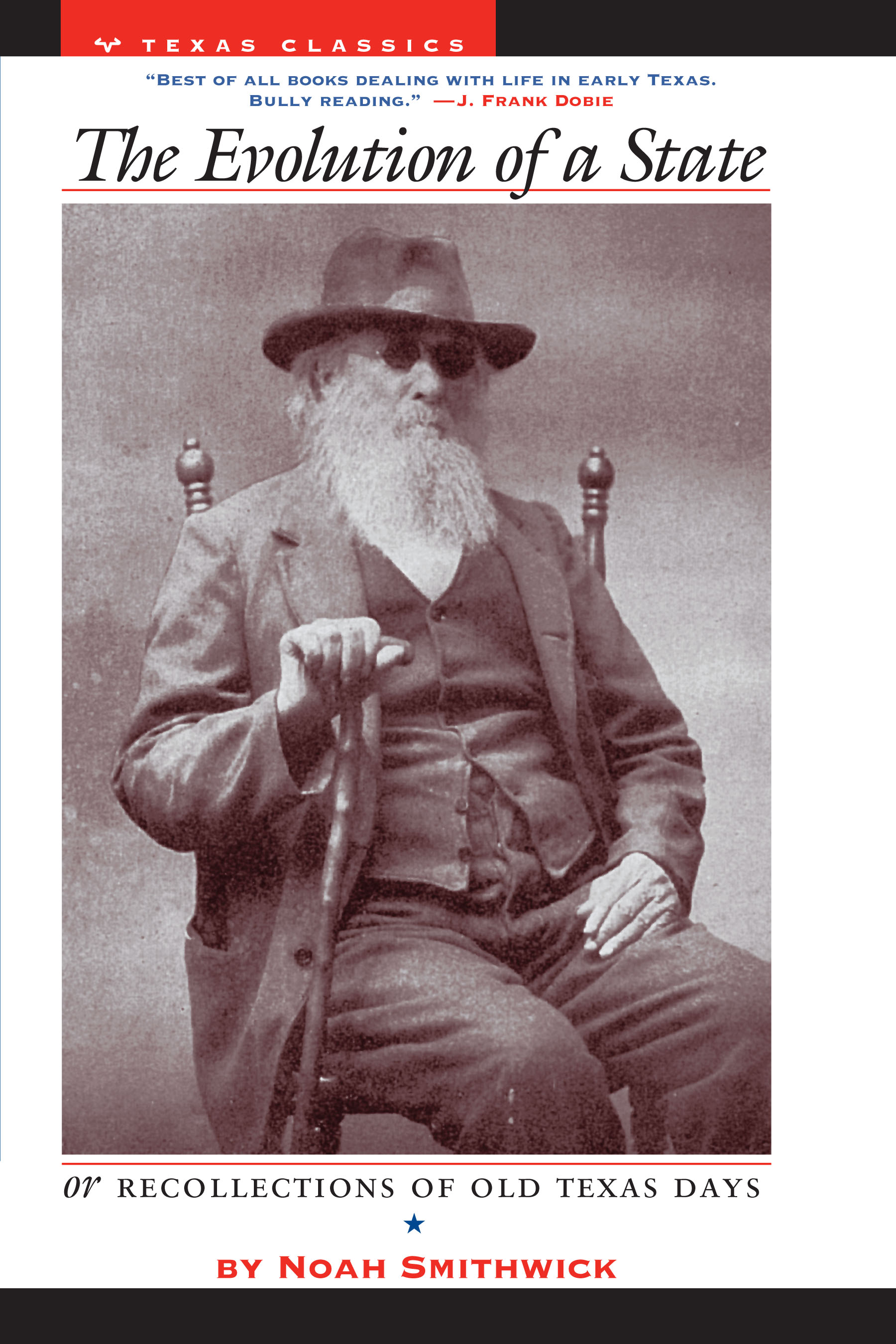 The Evolution of a State, Or, Recollections of Old Texas Days by Noah Smithwick