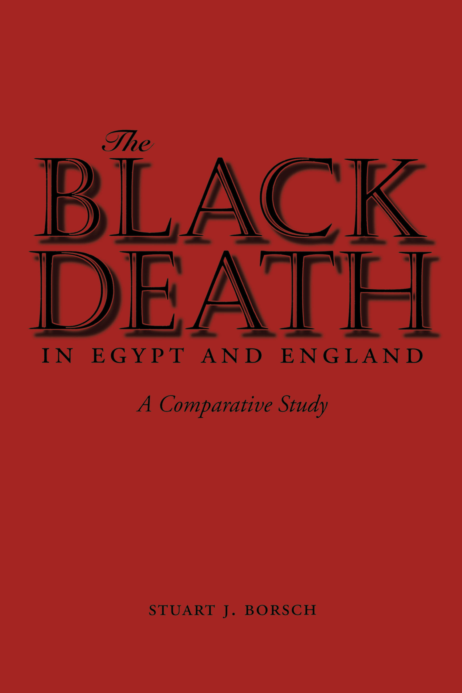 The Black Death in Egypt and England by Stuart J. Borsch