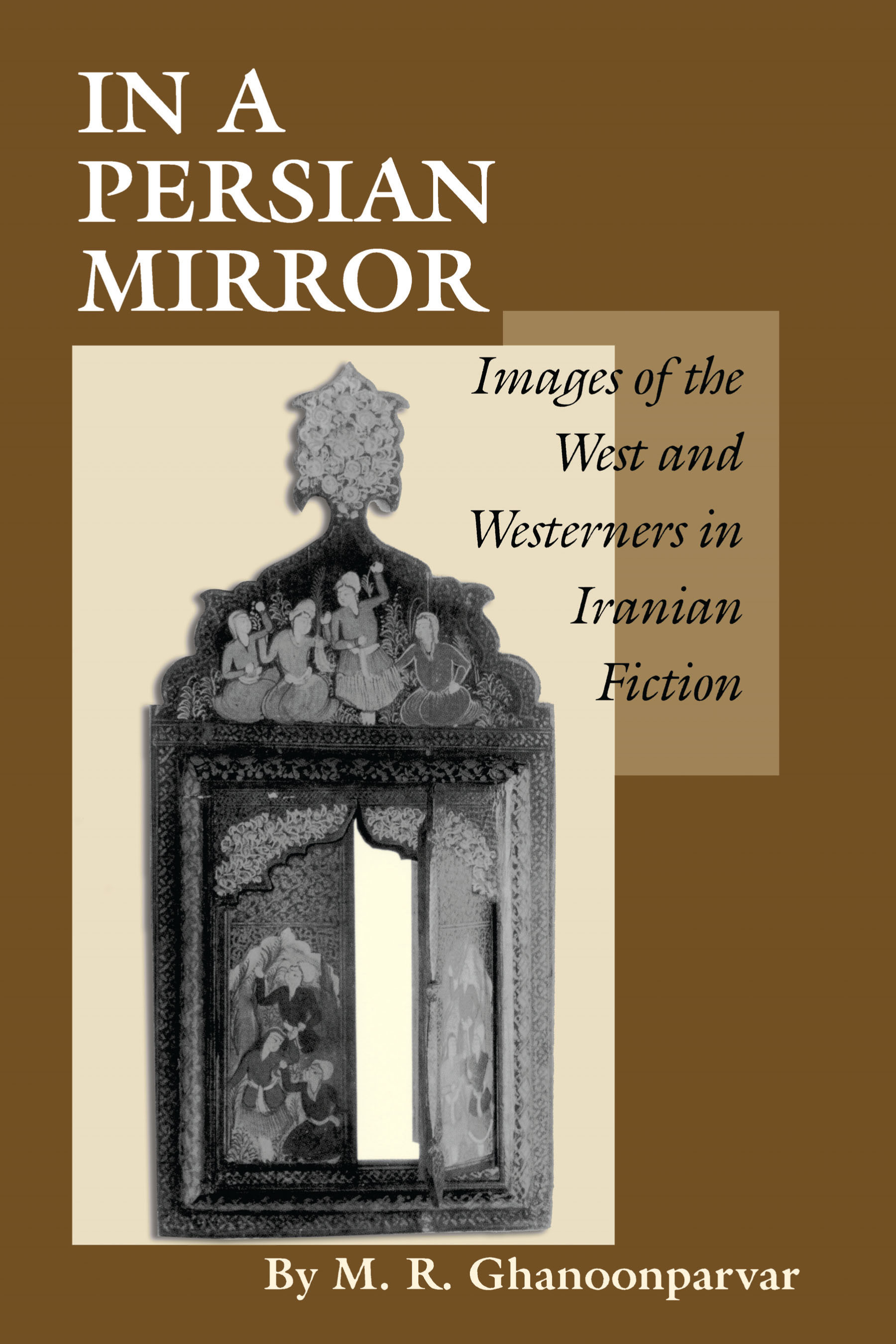 In a Persian Mirror by M. R. Ghanoonparvar