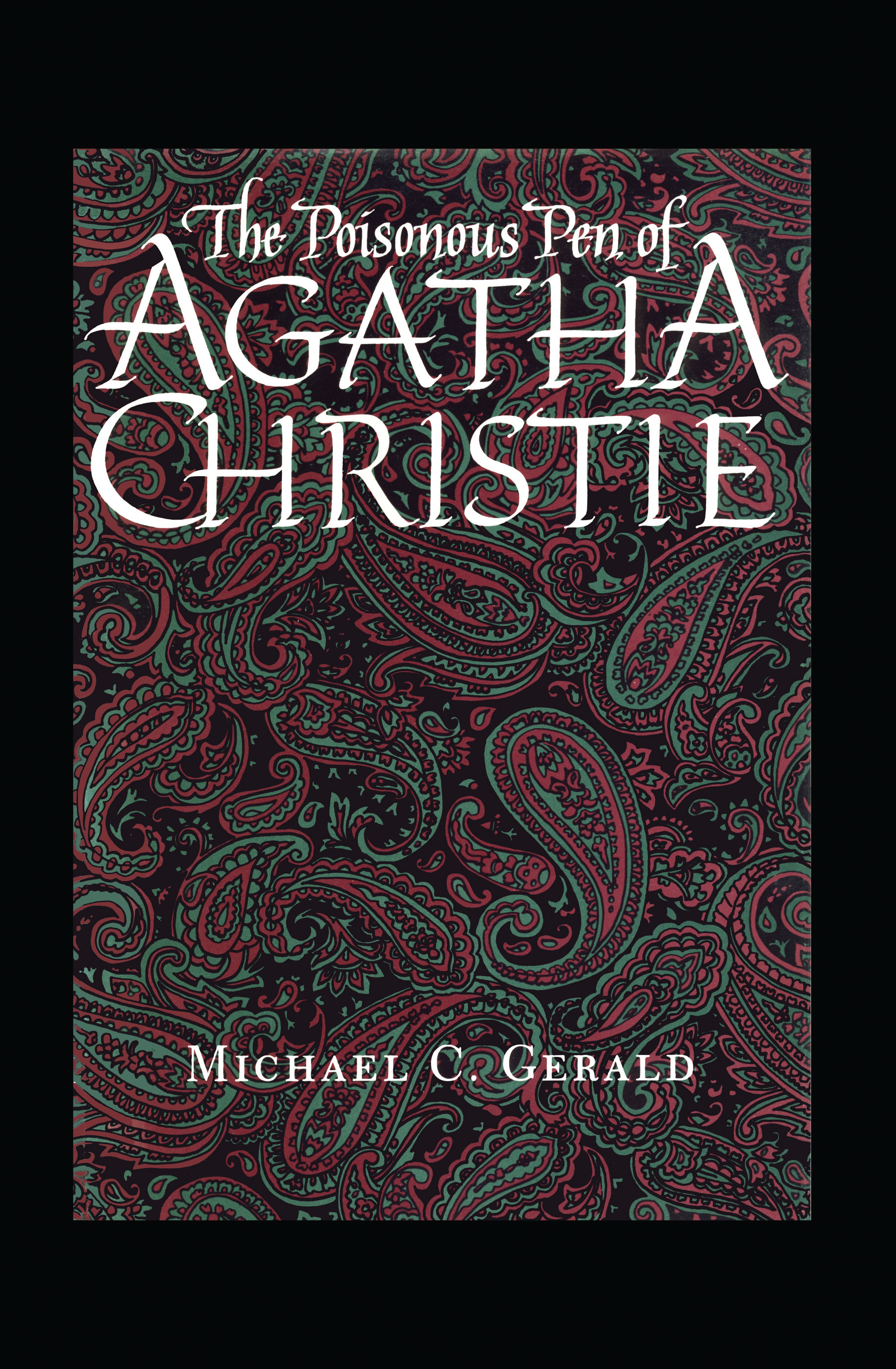 The Poisonous Pen of Agatha Christie by Michael C. Gerald