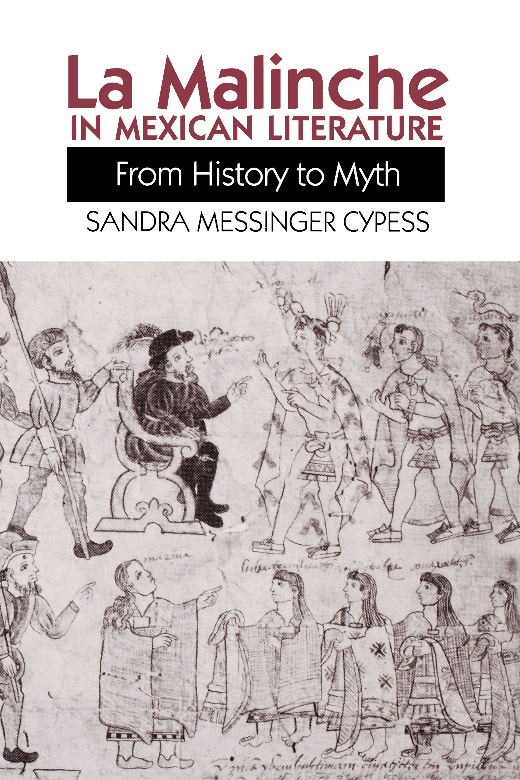 La Malinche in Mexican Literature by Sandra Messinger Cypess