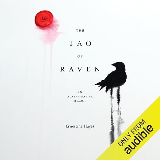 The Tao of Raven by Ernestine Hayes