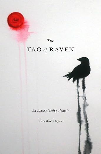 The Tao of Raven by Ernestine Hayes