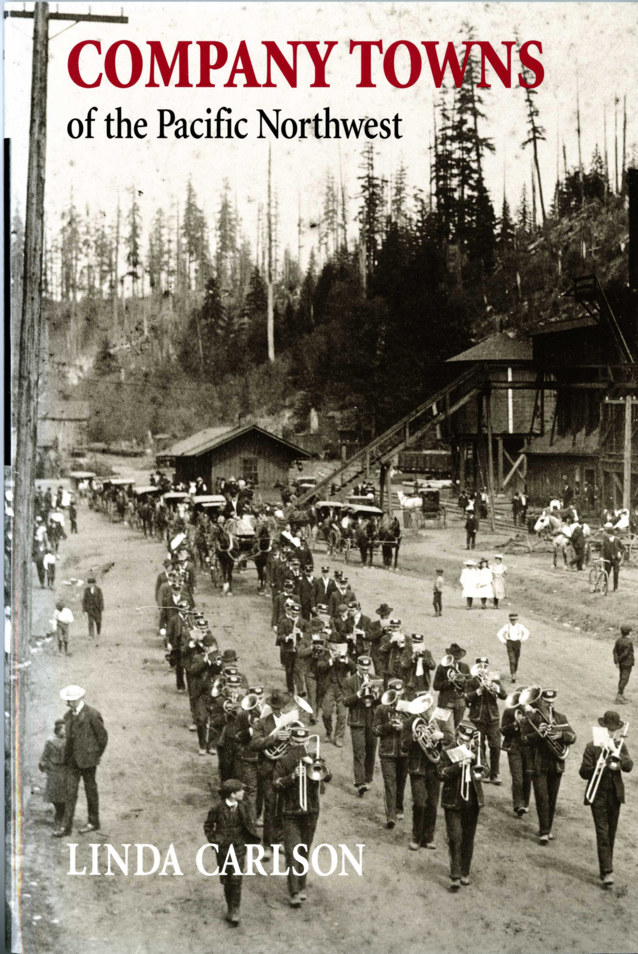 Company Towns of the Pacific Northwest by Linda Carlson