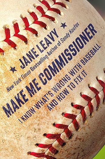 Make Me Commissioner by Jane Leavy