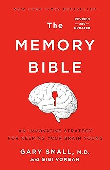 The Memory Bible by Gary Small MD