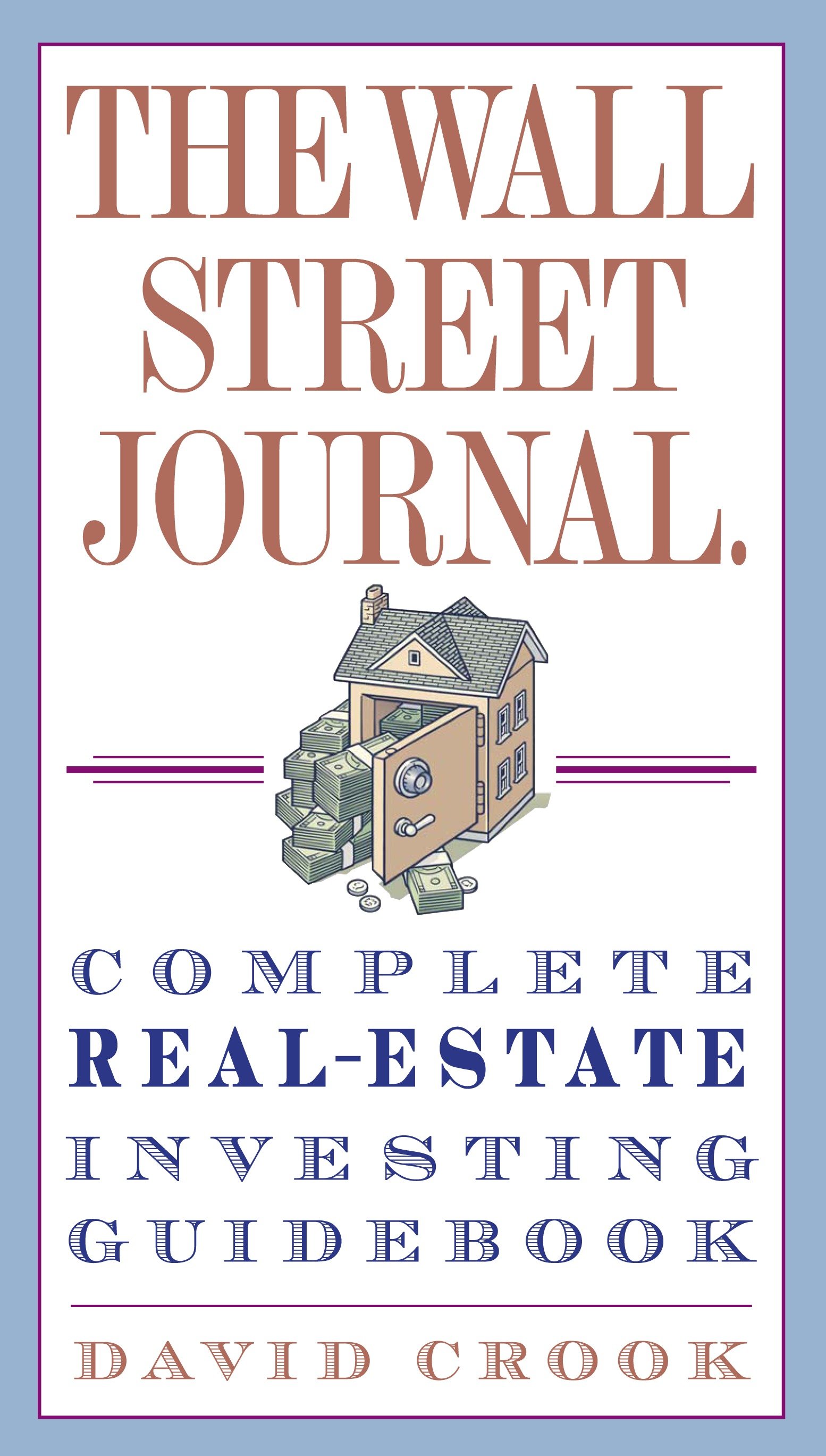 The Wall Street Journal. Complete Real-estate Investing Guidebook by David Crook