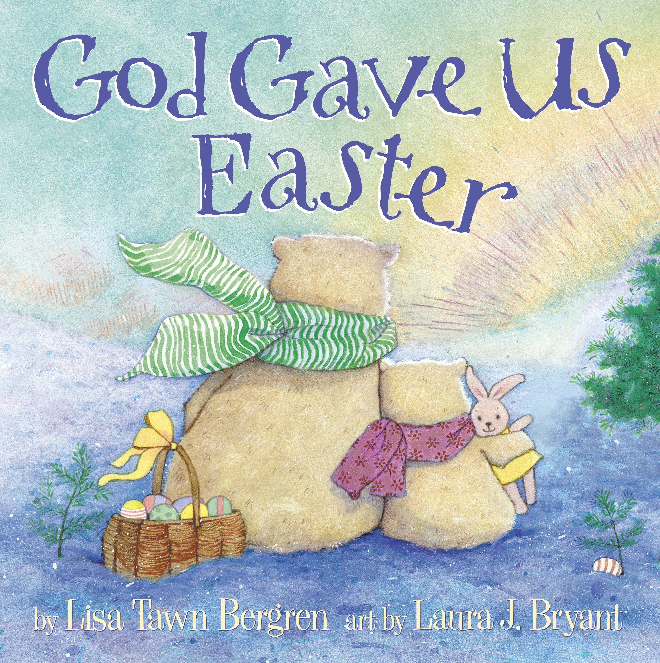 God Gave US Easter by Lisa Tawn Bergren