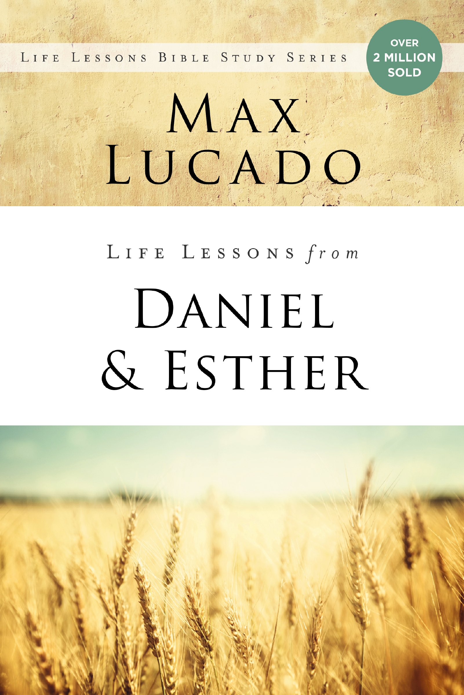 Life Lessons From Daniel and Esther by Max Lucado