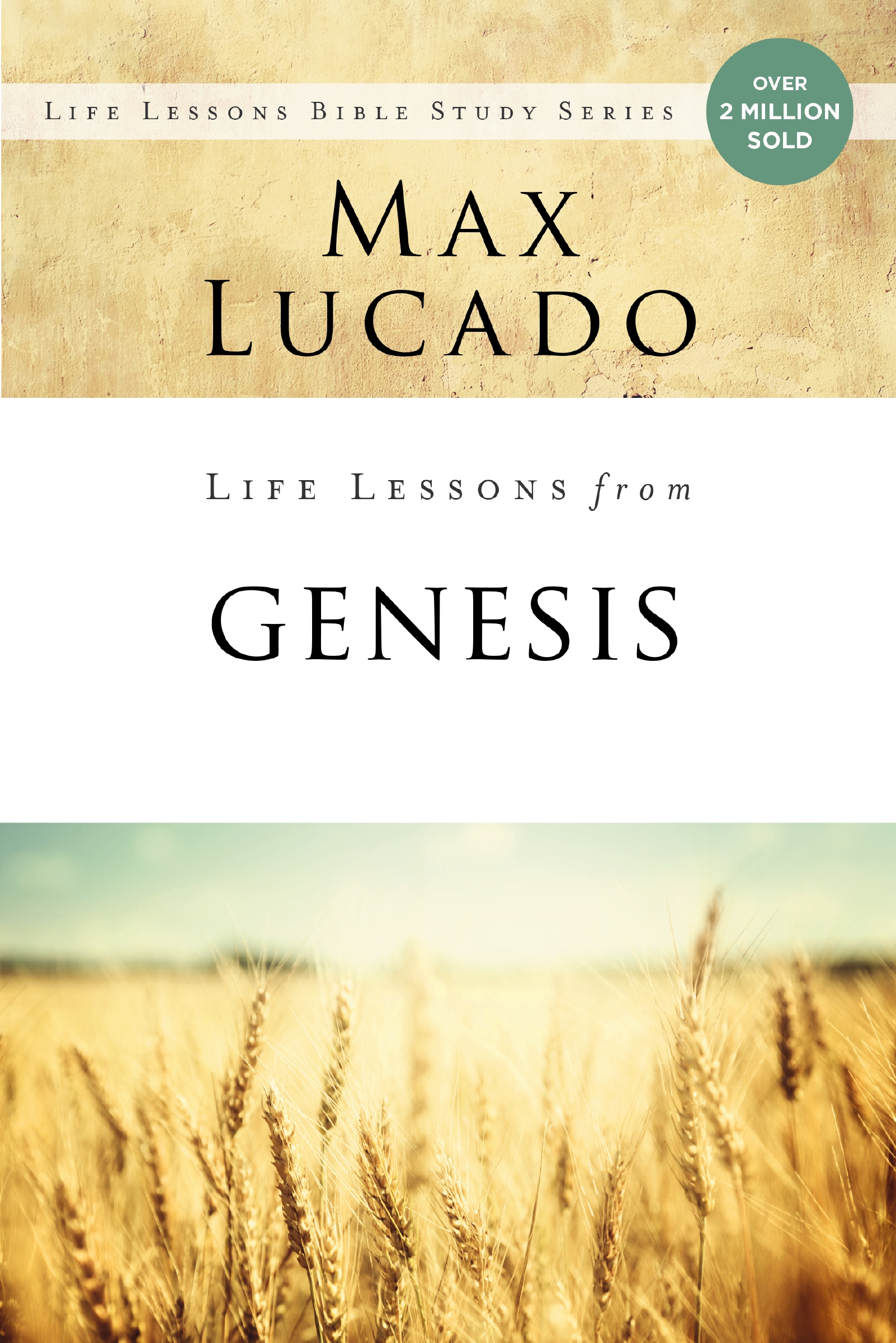 Life Lessons From Genesis by Max Lucado