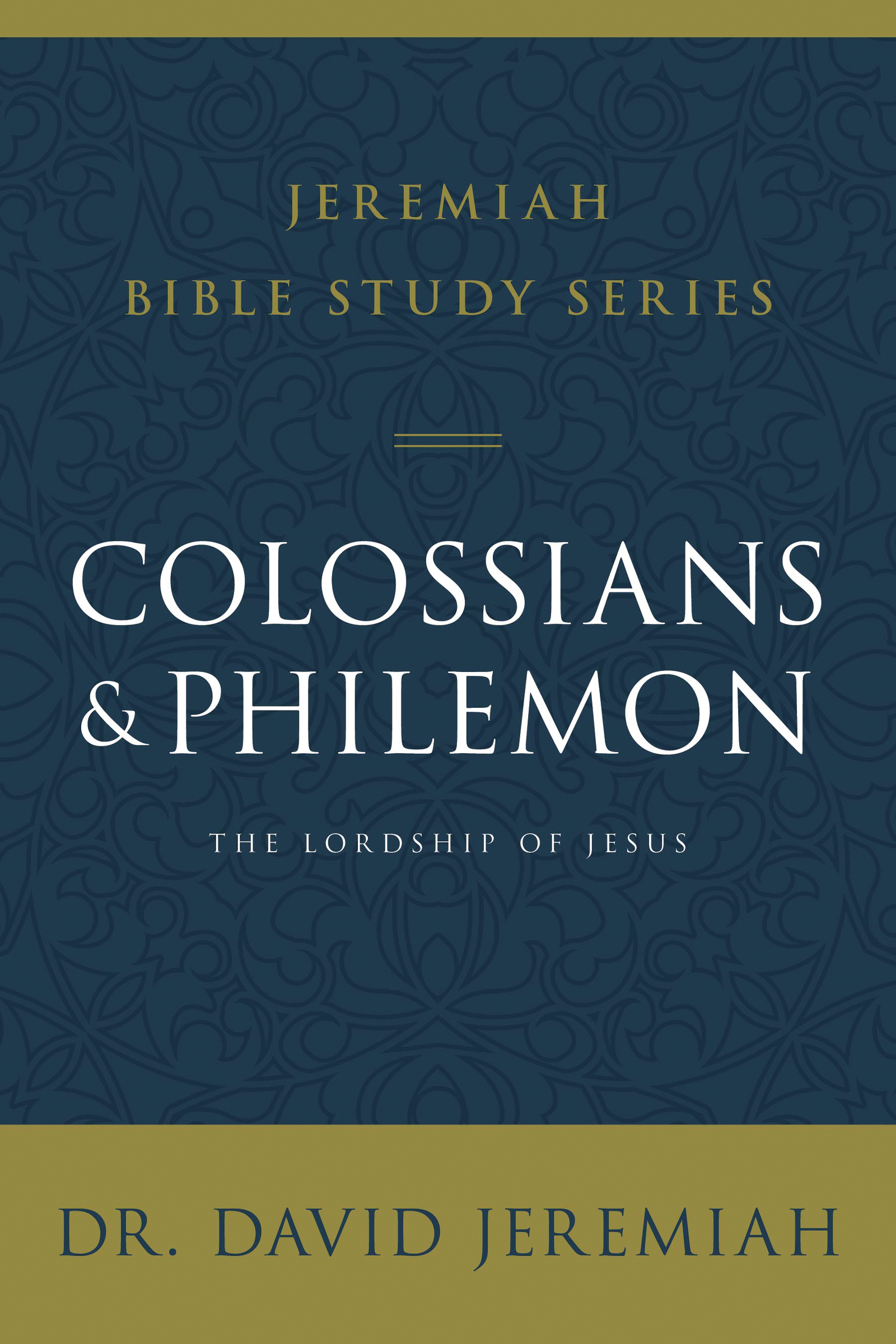 Colossians and Philemon by Dr. David Jeremiah