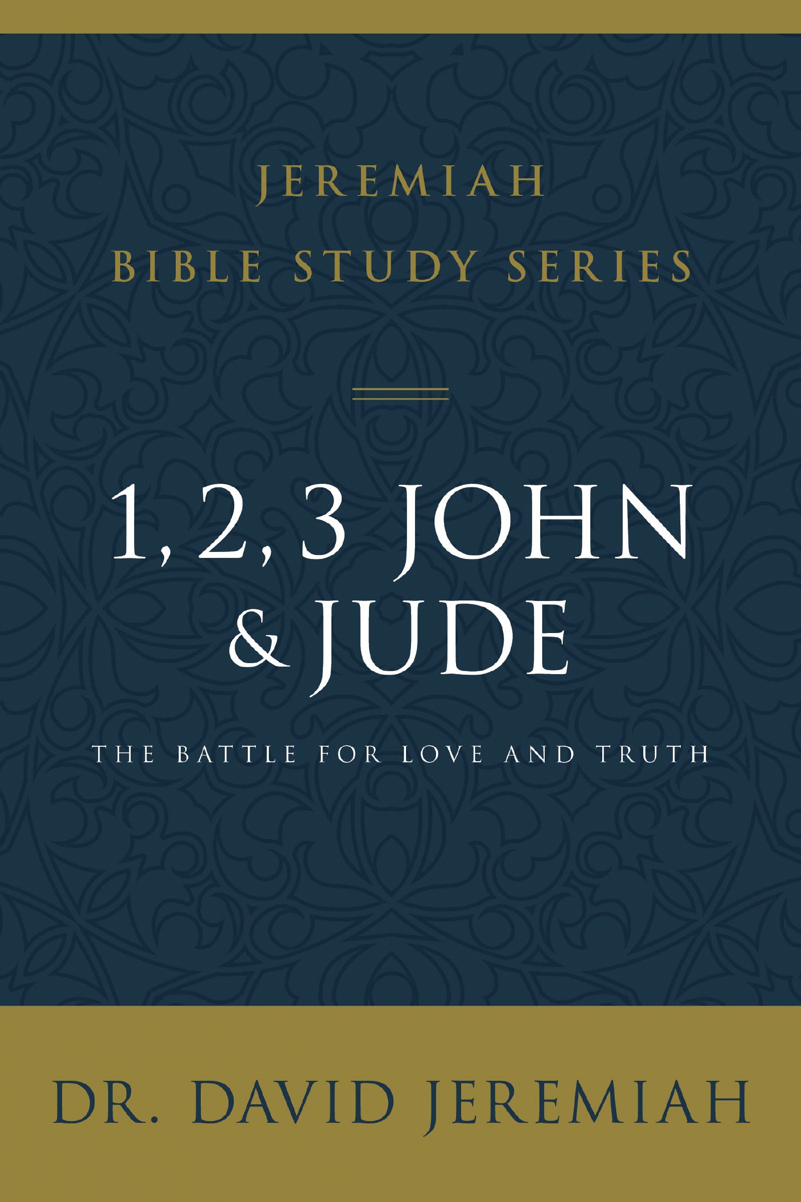 1, 2, 3, John and Jude by Dr. David Jeremiah