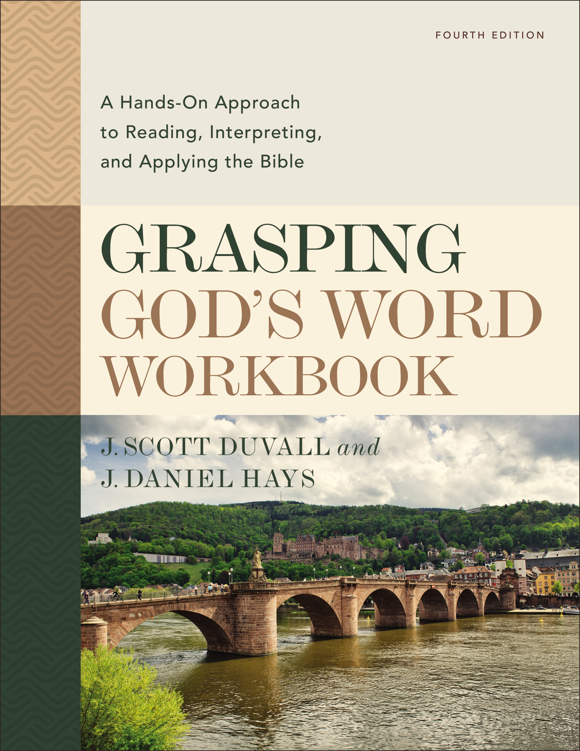 Grasping God's Word Workbook, Fourth Edition by J. Scott Duvall