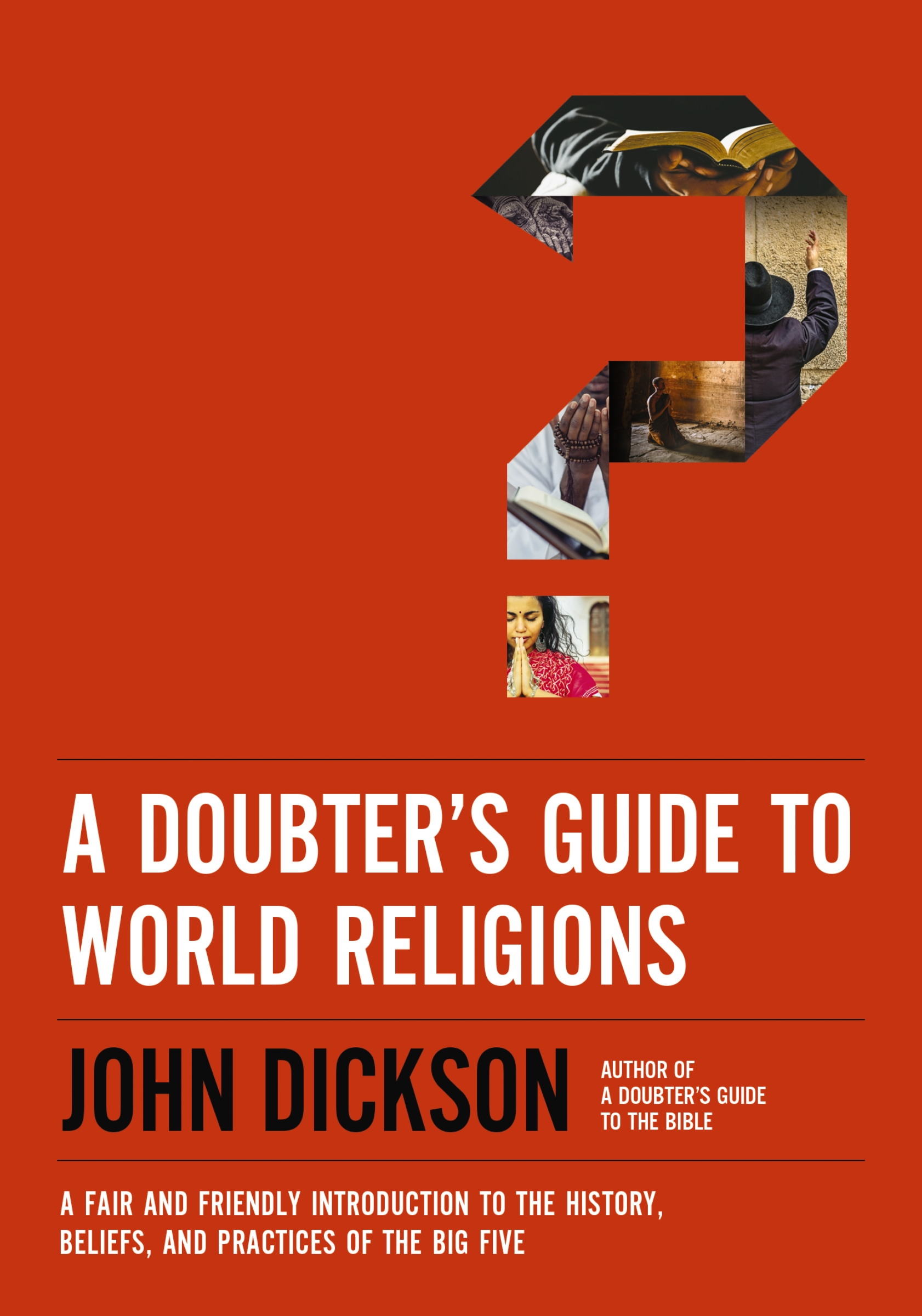 A Doubter's Guide to World Religions by John Dickson