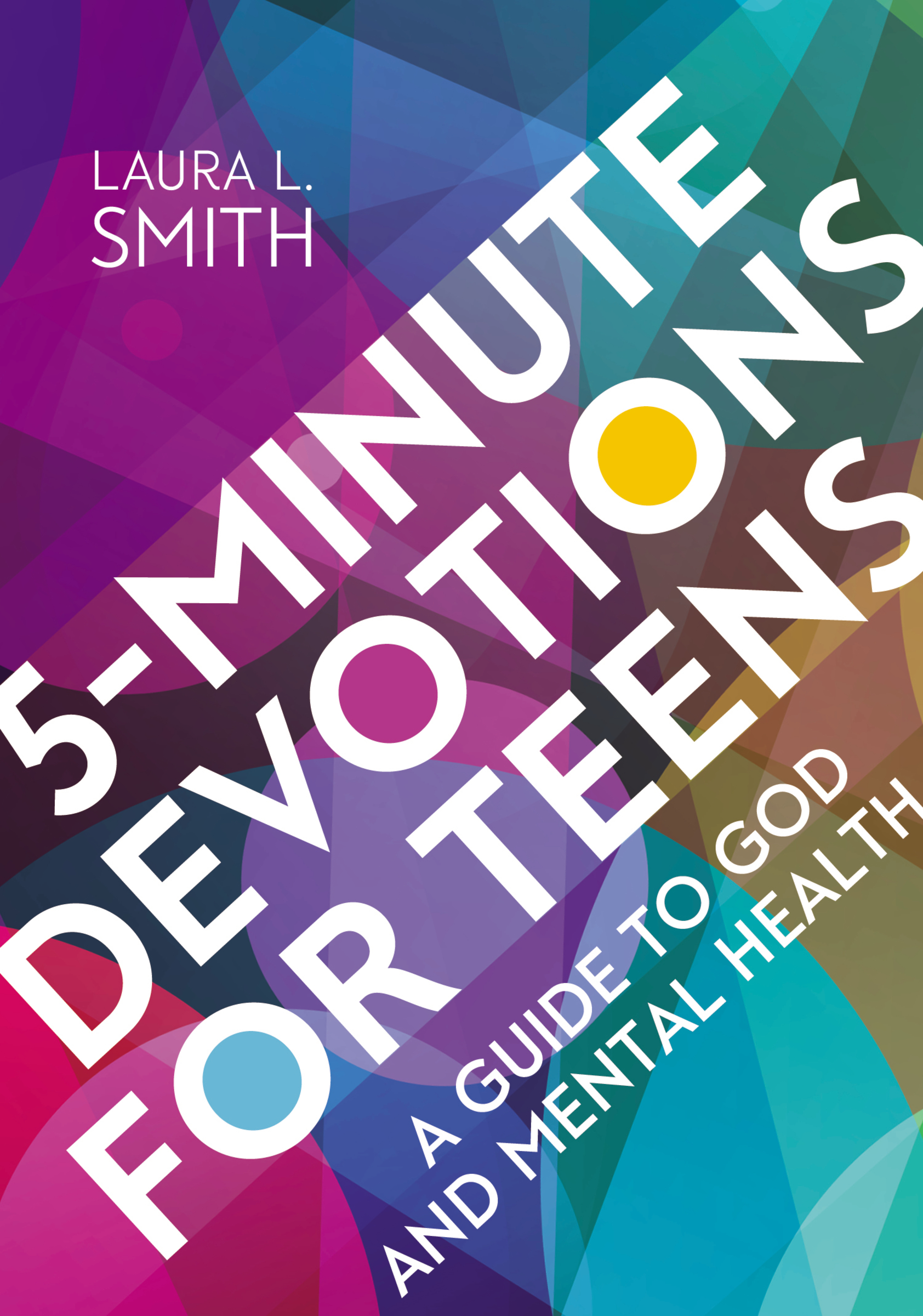 5-minute Devotions for Teens by Laura L. Smith