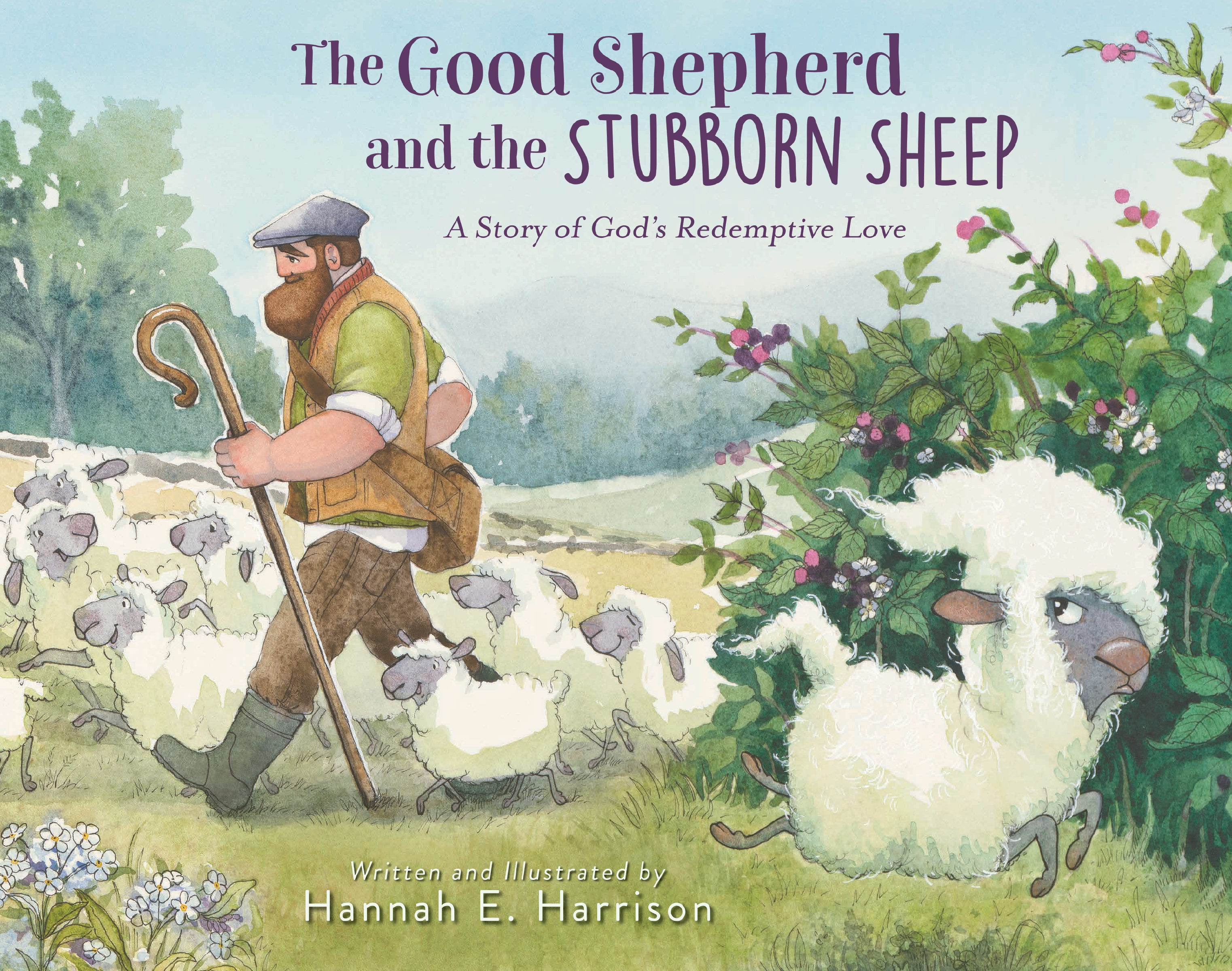 The Good Shepherd and the Stubborn Sheep by Hannah E. Harrison