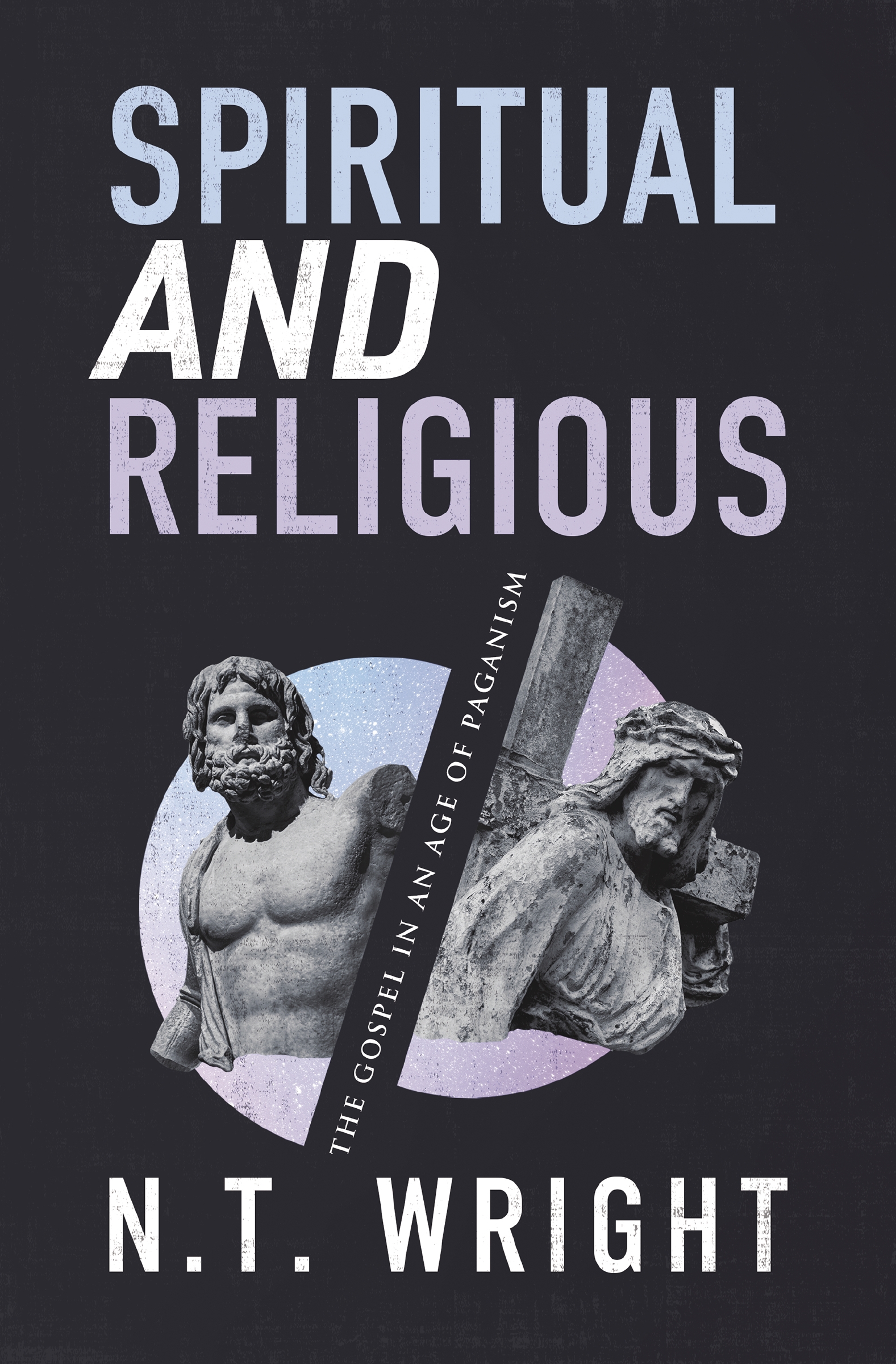 Spiritual and Religious by N. T. Wright