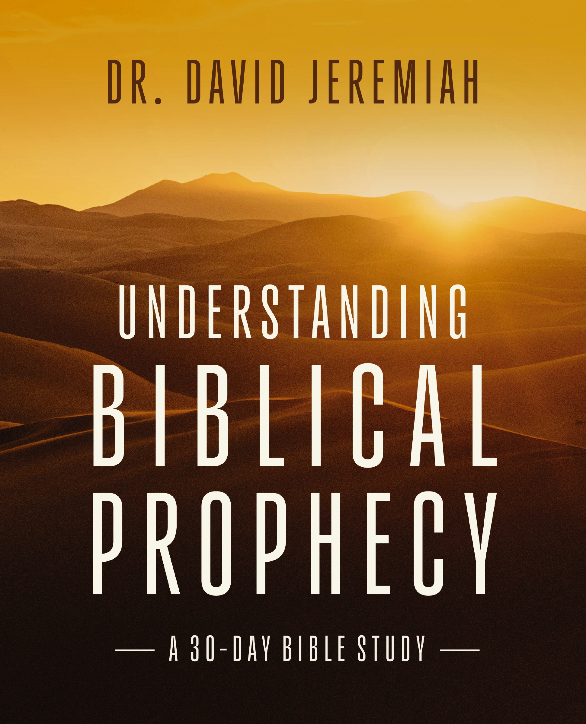 Understanding Biblical Prophecy by Dr. David Jeremiah