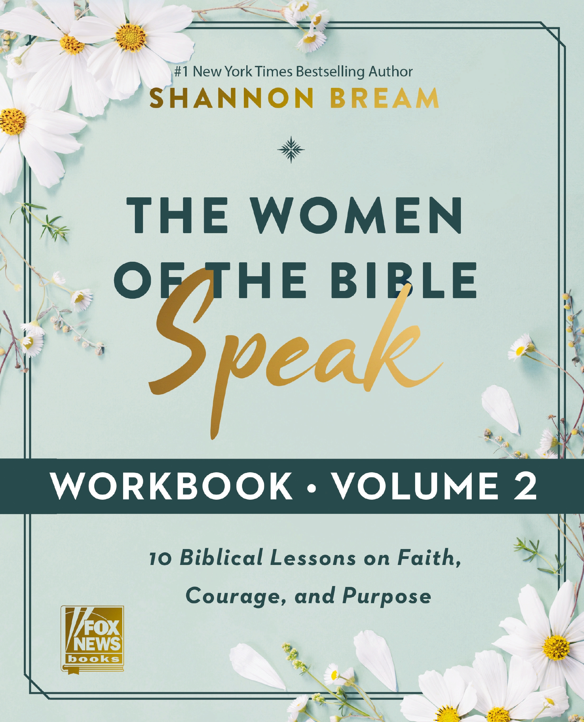 The Women of the Bible Speak Workbook, Volume 2 by Shannon Bream