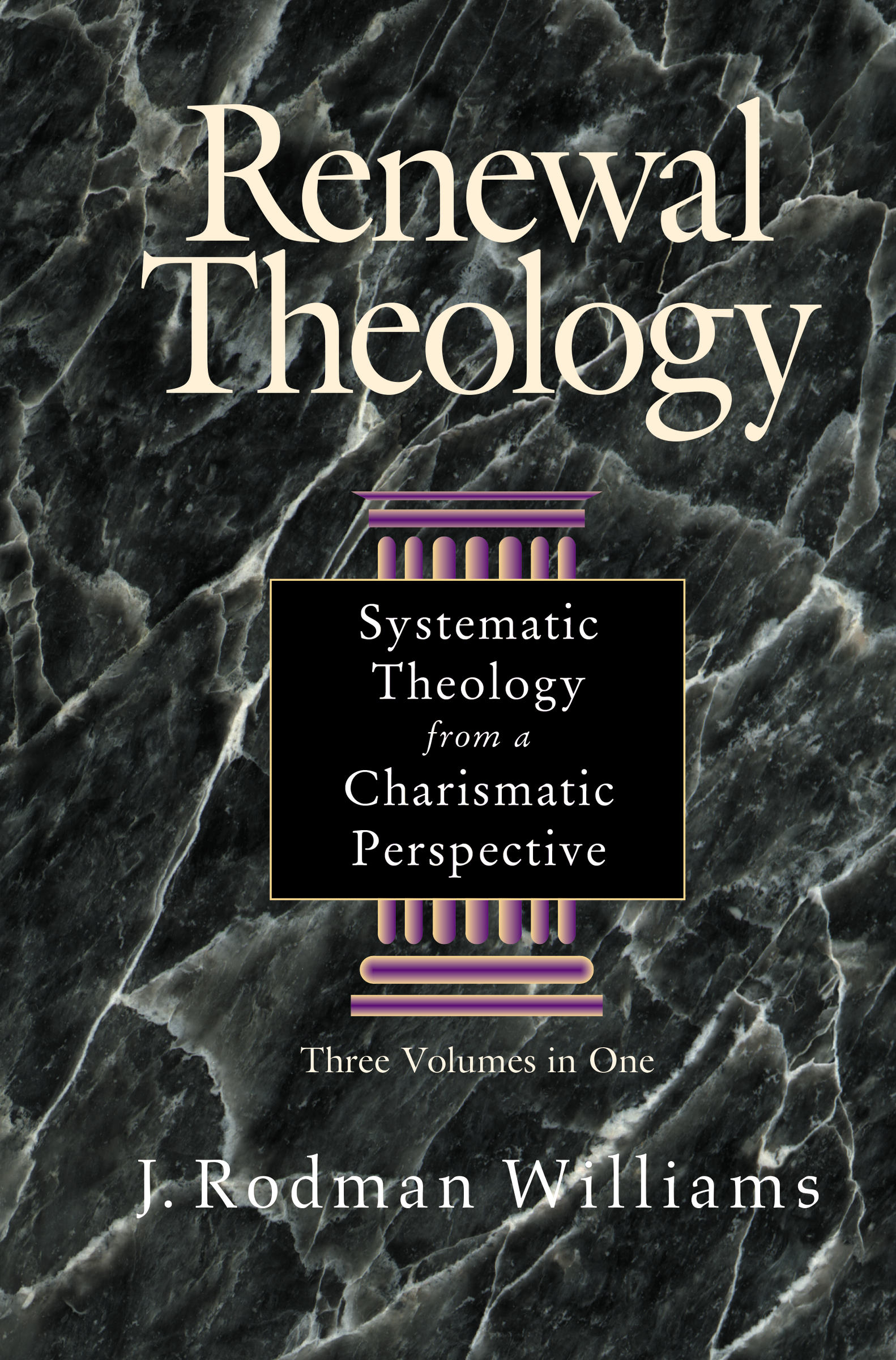 Renewal Theology by J. Rodman Williams