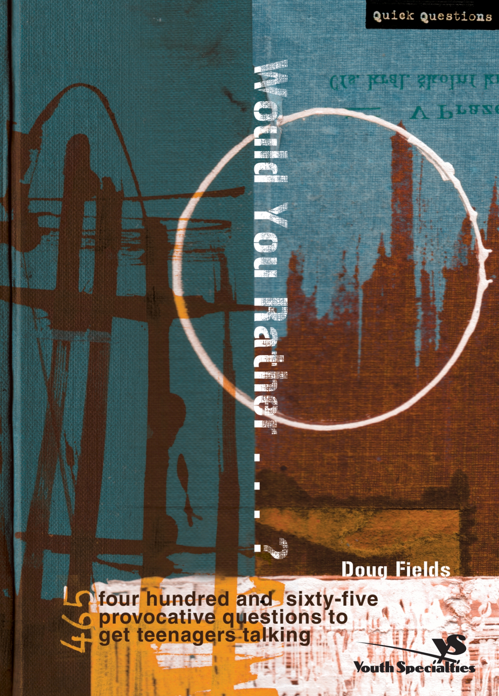Would You Rather . . . ? by Doug Fields