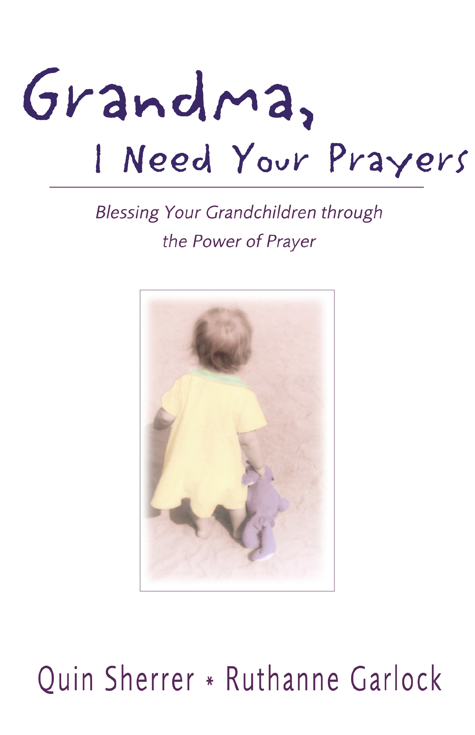 Grandma, I Need Your Prayers by Quin M. Sherrer