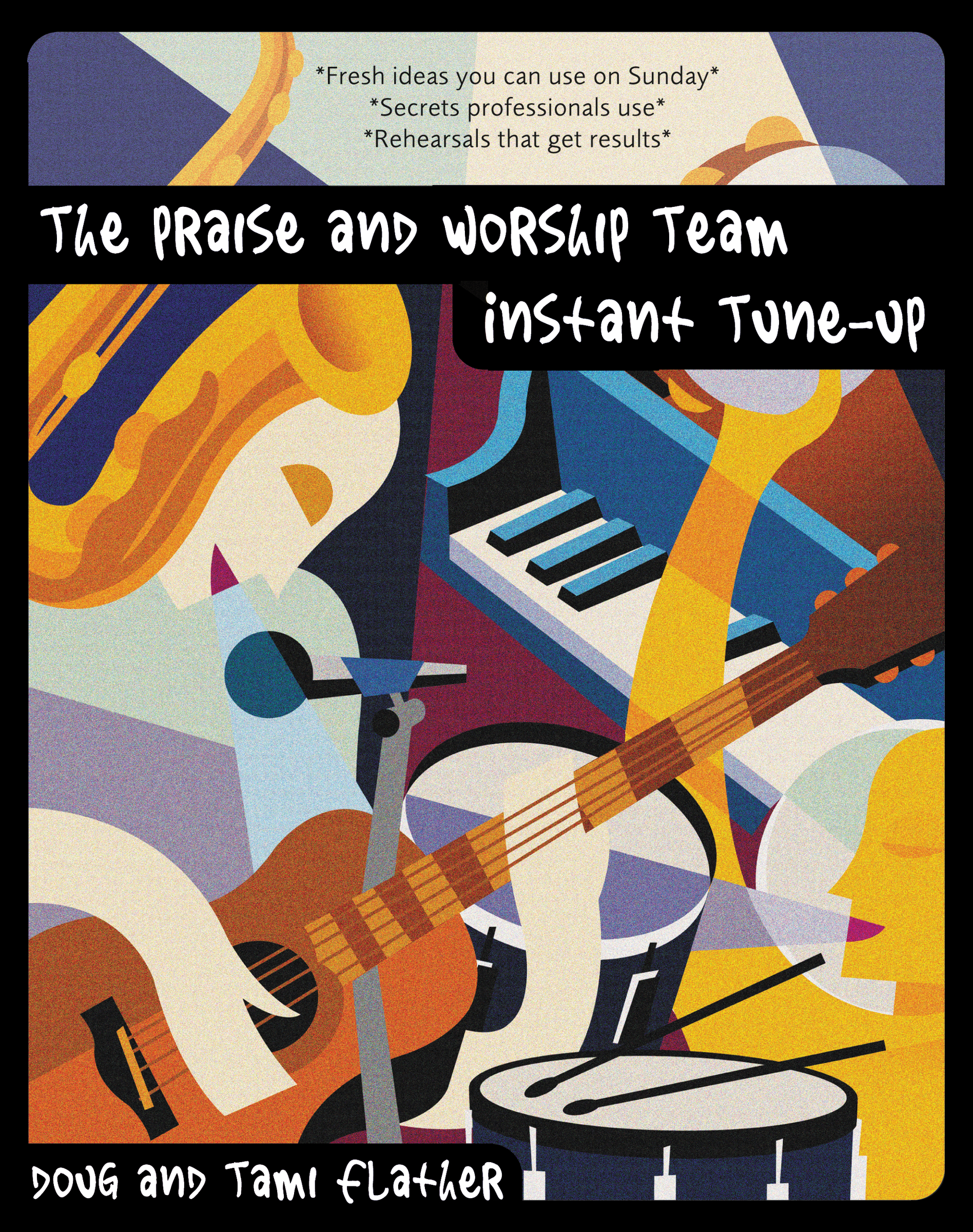 The Praise and Worship Team Instant Tune-up by Douglas Flather